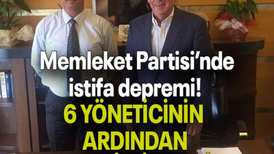 Memleket Partisi’nde istifa depremi! 6 YÖNETİCİNİN ARDINDAN O DA İSTİFA ETTİ